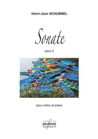 Couverture du livre « Sonate pour violon et piano opus 3 » de Schubnel Henri-Jean aux éditions Delatour