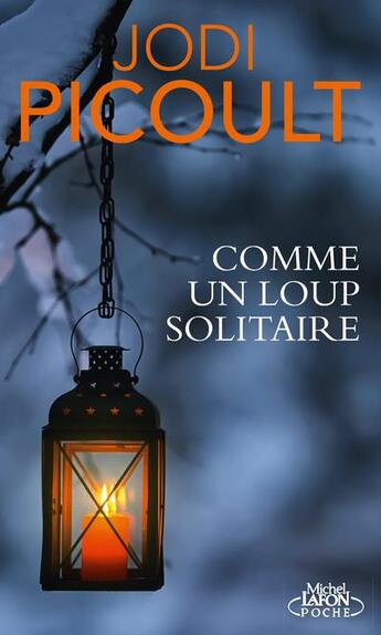 Couverture du livre « Comme un loup solitaire » de Jodi Picoult aux éditions Michel Lafon Poche