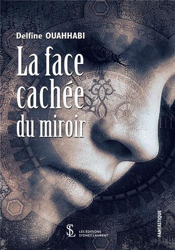 Couverture du livre « La face cachée du miroir » de Delfine Ouahhabi aux éditions Sydney Laurent