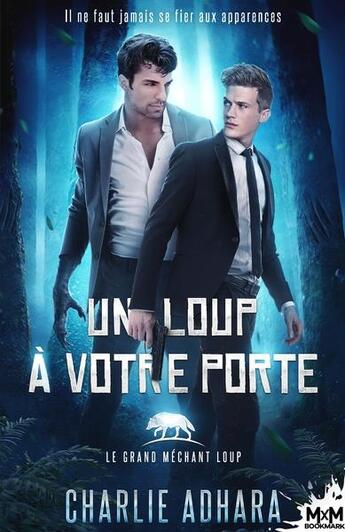 Couverture du livre « Le grand méchant loup Tome 1 : un loup à votre porte » de Charlie Adhara aux éditions Mxm Bookmark