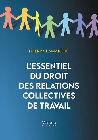 Couverture du livre « L'essentiel du droit des relations collectives de travail » de Thierry Lamarche aux éditions Verone