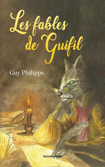 Couverture du livre « Les fables de Guifil » de Guy Philipps aux éditions Editions Maia