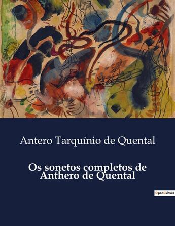 Couverture du livre « Os sonetos completos de Anthero de Quental » de Antero Tarquinio De Quental aux éditions Culturea