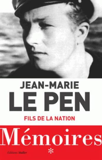 Couverture du livre « Mémoires t.1 ; fils de la nation » de Jean-Marie Le Pen aux éditions Muller
