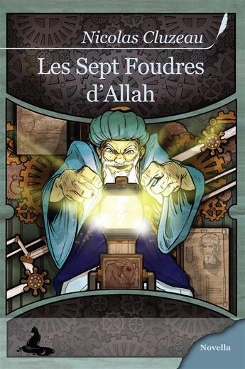 Couverture du livre « Les sept foudres d'Allah » de Nicolas Cluzeau aux éditions Griffe D'encre