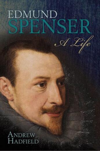 Couverture du livre « Edmund Spenser: A Life » de Hadfield Andrew aux éditions Oup Oxford