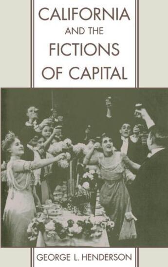 Couverture du livre « California and the Fictions of Capital » de Henderson George L aux éditions Oxford University Press Usa