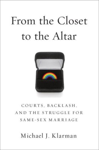 Couverture du livre « From the Closet to the Altar: Courts, Backlash, and the Struggle for S » de Klarman Michael J aux éditions Oxford University Press Usa