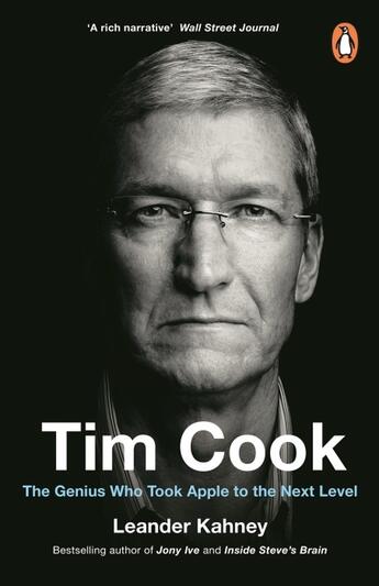 Couverture du livre « TIM COOK - THE GENIUS WHO TOOK APPLE TO THE NEXT LEVEL » de Leander Kahney aux éditions Penguin