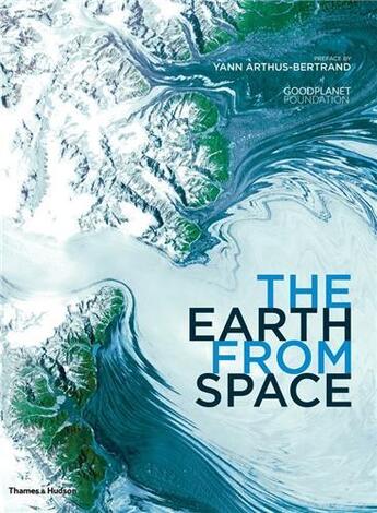 Couverture du livre « The earth from space » de Yann Arthus-Bertrand aux éditions Thames & Hudson