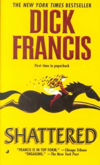 Couverture du livre « SHATTERED » de Dick Francis aux éditions Jove Publications