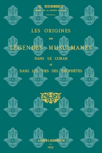 Couverture du livre « Les origines des legendes musulmanes » de Sidersky D. aux éditions Lulu