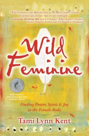 Couverture du livre « Wild Feminine » de Kent Tami Lynn aux éditions Atria Books Beyond Words