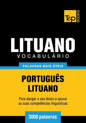 Couverture du livre « Vocabulário Português-Lituano - 3000 palavras mais úteis » de Andrey Taranov aux éditions T&p Books