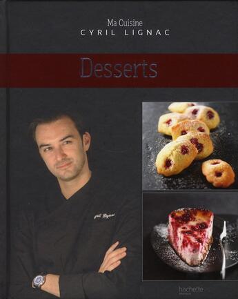 Couverture du livre « Desserts » de Cyril Lignac aux éditions Hachette Pratique