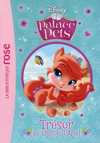 Couverture du livre « Palace Pets t.3 ; Trésor, le chaton d'Ariel » de Disney aux éditions Hachette Jeunesse