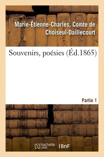 Couverture du livre « Souvenirs, poesies. 1e partie » de Choiseul-Daillecourt aux éditions Hachette Bnf