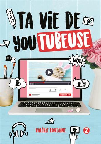 Couverture du livre « Ta vie de youtubeuse t.2 » de Fontaine Valerie aux éditions Hachette Romans