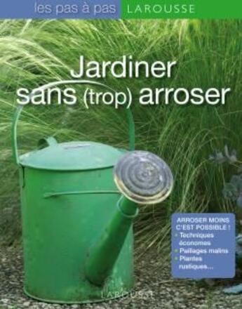 Couverture du livre « Jardiner sans (trop) arroser » de Patricia Beucher aux éditions Larousse