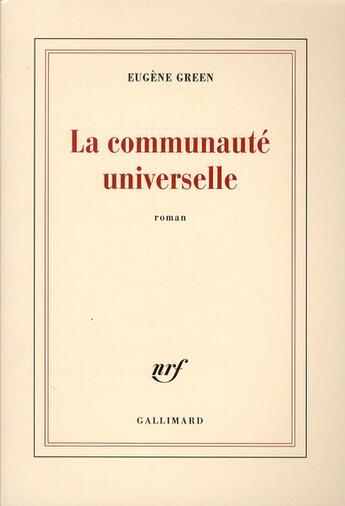 Couverture du livre « La communauté universelle » de Eugene Green aux éditions Gallimard