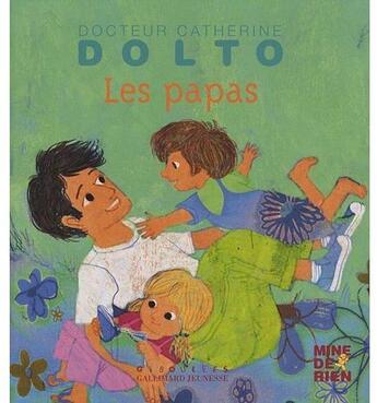 Couverture du livre « Les papas » de Catherine Dolto et Colline Faure-Poiree aux éditions Gallimard-jeunesse