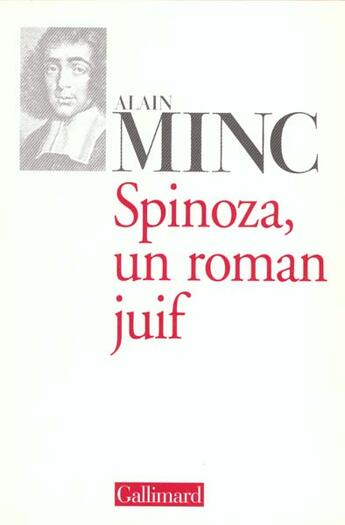 Couverture du livre « Spinoza, un roman juif » de Alain Minc aux éditions Gallimard