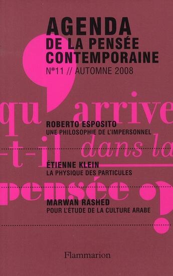 Couverture du livre « AGENDA DE LA PENSEE CONTEMPORAINE n.11 : une philosophie de l'impersonnel ; la physique des particules ; pour l'étude de la culture arabe » de François Jullien aux éditions Flammarion