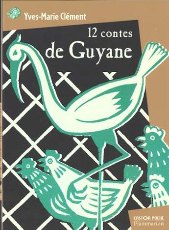 Couverture du livre « Douze contes de guyane » de Yves-Marie Clement aux éditions Pere Castor