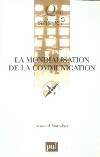 Couverture du livre « Mondialisation de la communication (4ed) (la) (4e édition) » de Armand Mattelart aux éditions Que Sais-je ?