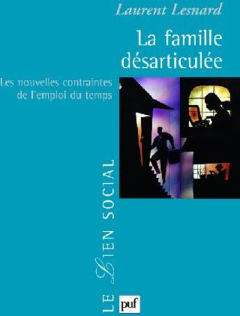 Couverture du livre « La famille desarticulée » de Laurent Lesnard aux éditions Puf