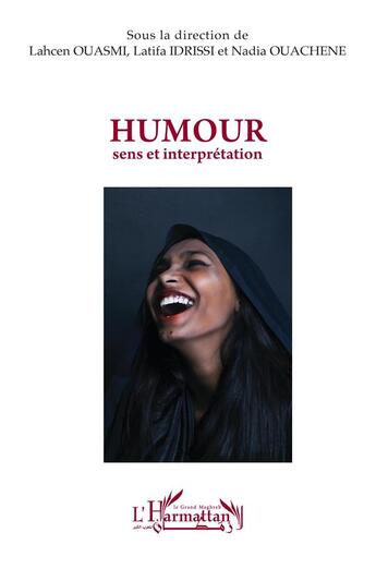 Couverture du livre « Humour, sens et interprétation » de Nadia Ouachene et Lahcen Ouasmi et Latifa Idrissi aux éditions L'harmattan