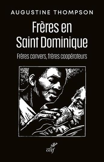 Couverture du livre « Frères en Saint Dominique : frères convers, frères coopérateurs » de Augustine Thompson aux éditions Cerf