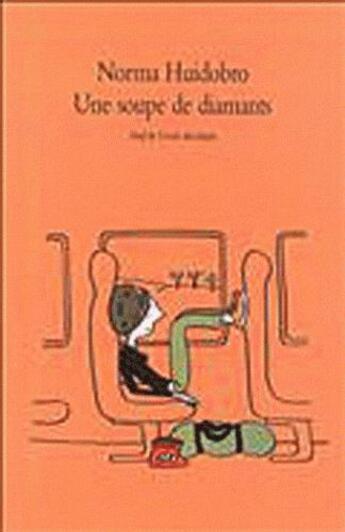 Couverture du livre « Soupe de diamants (une) nouvelle edition » de Norma Huidobro aux éditions Ecole Des Loisirs