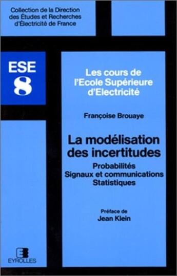 Couverture du livre « La Modelisation Des Incertitudes » de Brouaye F aux éditions Edf