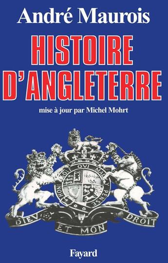 Couverture du livre « Histoire d'Angleterre » de Andre Maurois aux éditions Fayard