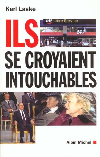 Couverture du livre « Ils Se Croyaient Intouchables » de Karl Laske aux éditions Albin Michel