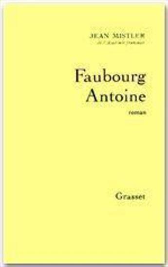 Couverture du livre « Faubourg Antoine » de Jean Mistler aux éditions Grasset