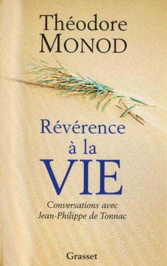 Couverture du livre « Révérence à la vie ; conversations avec Jean-Philippe de Tonnac » de Theodore Monod aux éditions Grasset