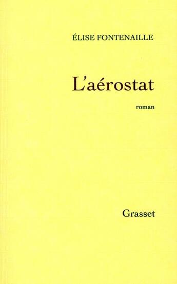 Couverture du livre « L'aérostat » de Elise Fontenaille aux éditions Grasset Et Fasquelle