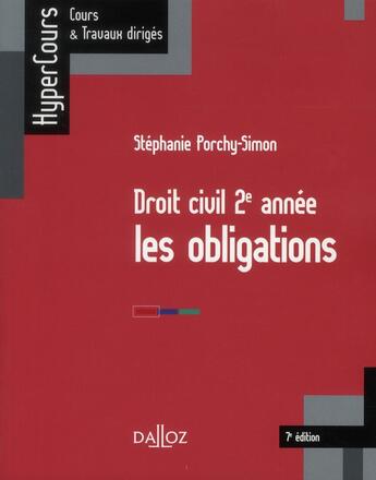 Couverture du livre « Droit civil ; 2e année ; les obligations ; cours et travaux corrigés (7e édition) » de Stephanie Porchy-Simon aux éditions Dalloz