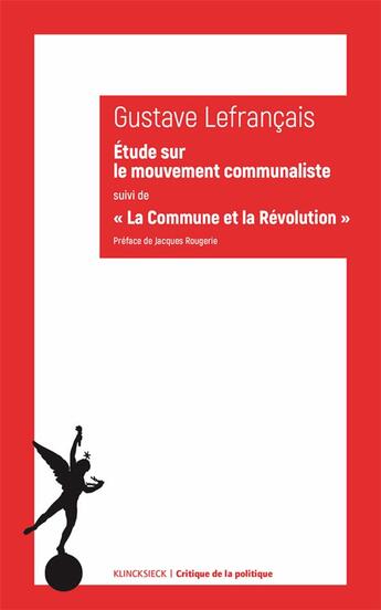 Couverture du livre « Étude sur le mouvement communaliste ; commune et la révolution » de Gustave Lefrançais aux éditions Klincksieck