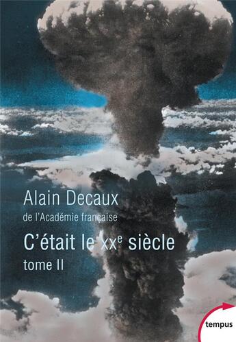 Couverture du livre « C'était le XXe siècle Tome 2 ; de la guerre absolue à la guerre froide ; 1940-1963 » de Alain Decaux aux éditions Tempus/perrin