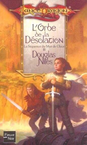 Couverture du livre « L'ORBE DE LA DESOLATION II ; LA SEQUENCE DU MUR DE GLACE » de Douglas Niles aux éditions Fleuve Editions