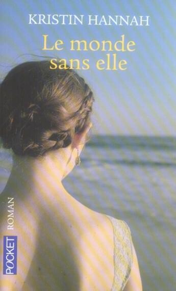 Couverture du livre « Le monde sans elle » de Kristin Hannah aux éditions Pocket