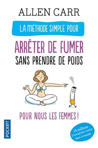 Couverture du livre « La méthode simple pour les femmes qui veulent arrêter de fumer ; sans prendre de poids » de Allen Carr aux éditions Pocket