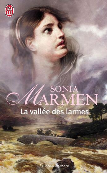 Couverture du livre « La vallée des larmes ; la terre des conquêtes t.1 » de Sonia Marmen aux éditions J'ai Lu