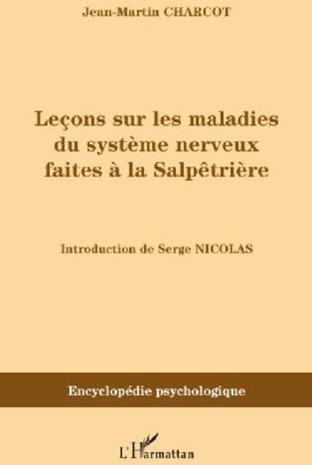 Couverture du livre « Leçons sur les maladies du système nerveux faîtes à la Salpêtrière » de Jean-Martin Charcot aux éditions L'harmattan