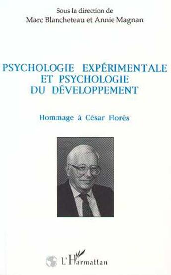 Couverture du livre « Psychologie expérimentée et psychologie du développement : (Hommage à César Florès) » de  aux éditions Editions L'harmattan