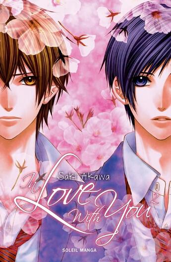 Couverture du livre « In love with you Tome 2 » de Saki Aikawa aux éditions Soleil