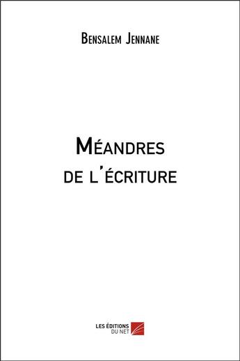 Couverture du livre « Méandres de l'écriture » de Bensalem Jennane aux éditions Editions Du Net